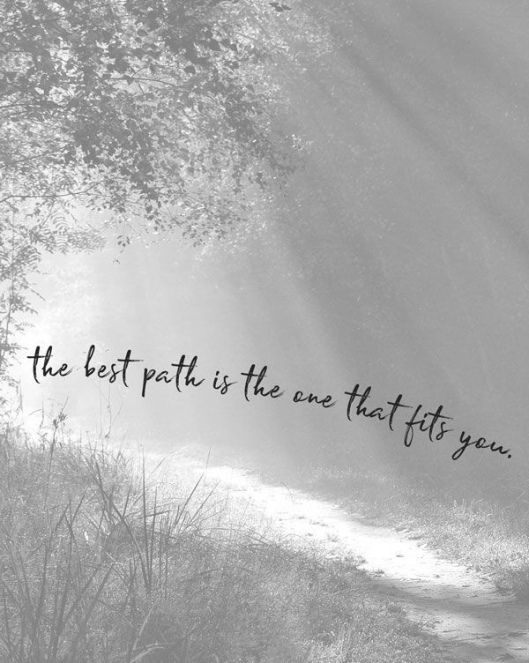 the best path is the one that lifts you