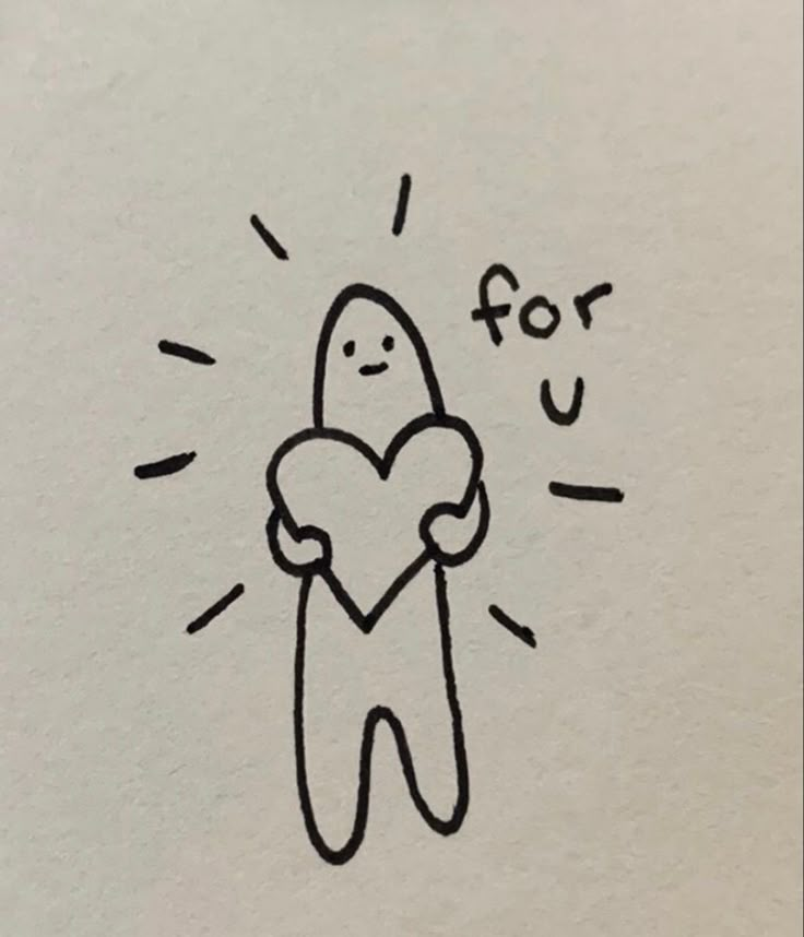 a drawing of a person holding a heart with the words for you written on it