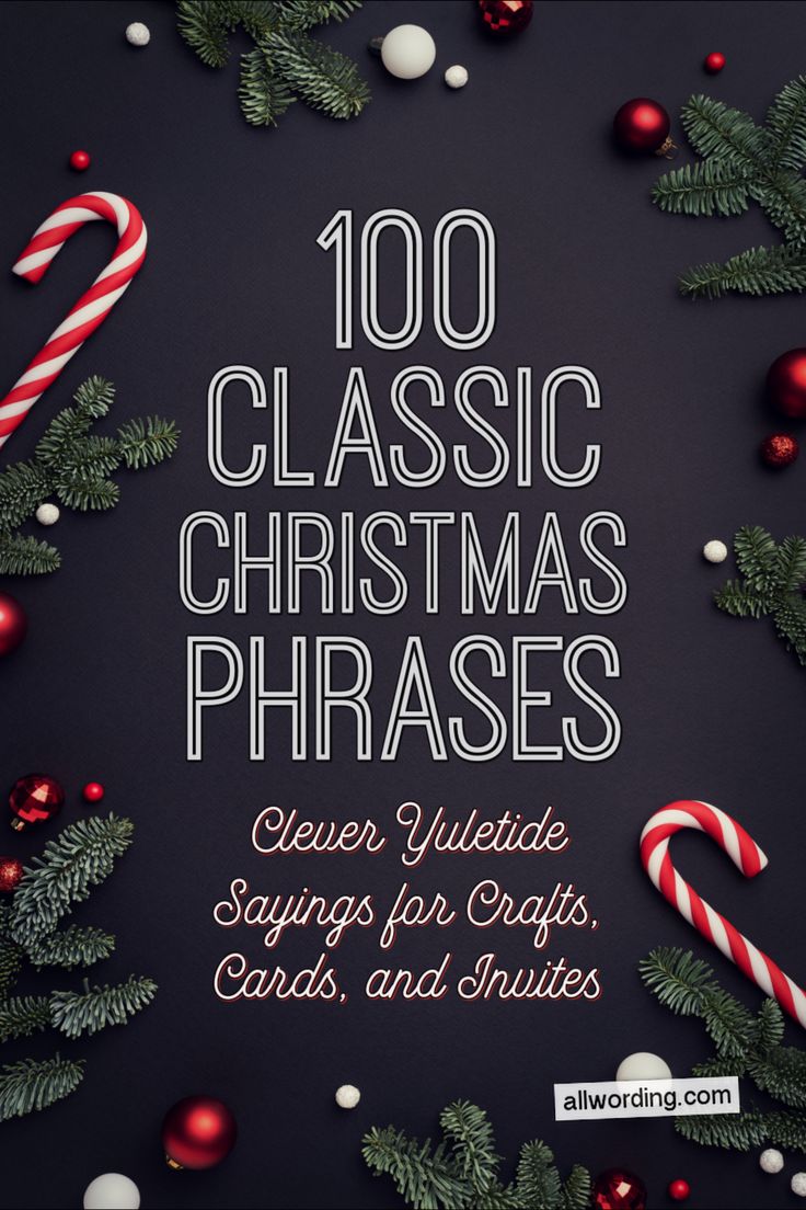 the words, 100 classic christmas phrases and candy canes on a black background with red and white ornaments