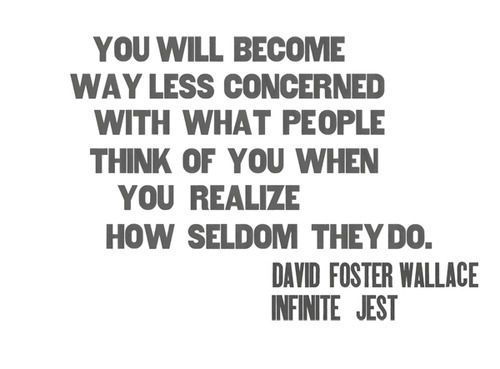 a quote that reads, you will become way less concerned with what people think of you when