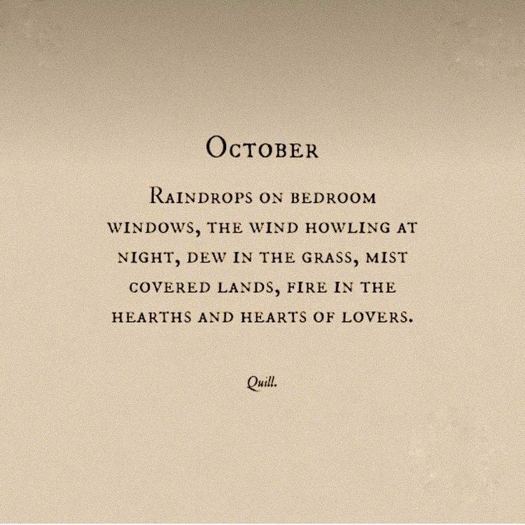 a poem written in black and white on a beige background with the words october, rainbows on bedroom windows, the wind howling at night, dew in the grass, mist covered lands,