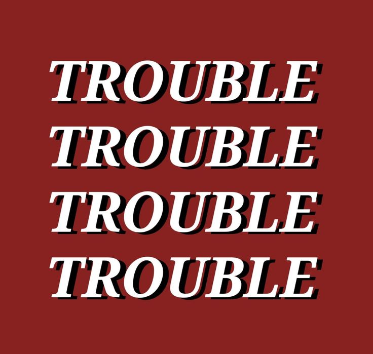 the words trouble, trouble, trouble and trouble are in white letters on a red background