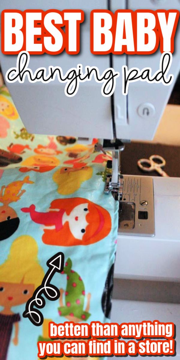 a baby changing pad is being used to sew on a sewing machine with the words, best baby changing pad