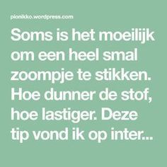 Soms is het moeilijk om een heel smal zoompje te stikken. Hoe dunner de stof, hoe lastiger. Deze tip vond ik op internet. Foto Tips, Quilting For Beginners, Buy Fabric, Sewing Projects For Beginners, Sewing Tips, Learn To Sew, Sewing Techniques, Sewing Inspiration, Diy Baby Stuff