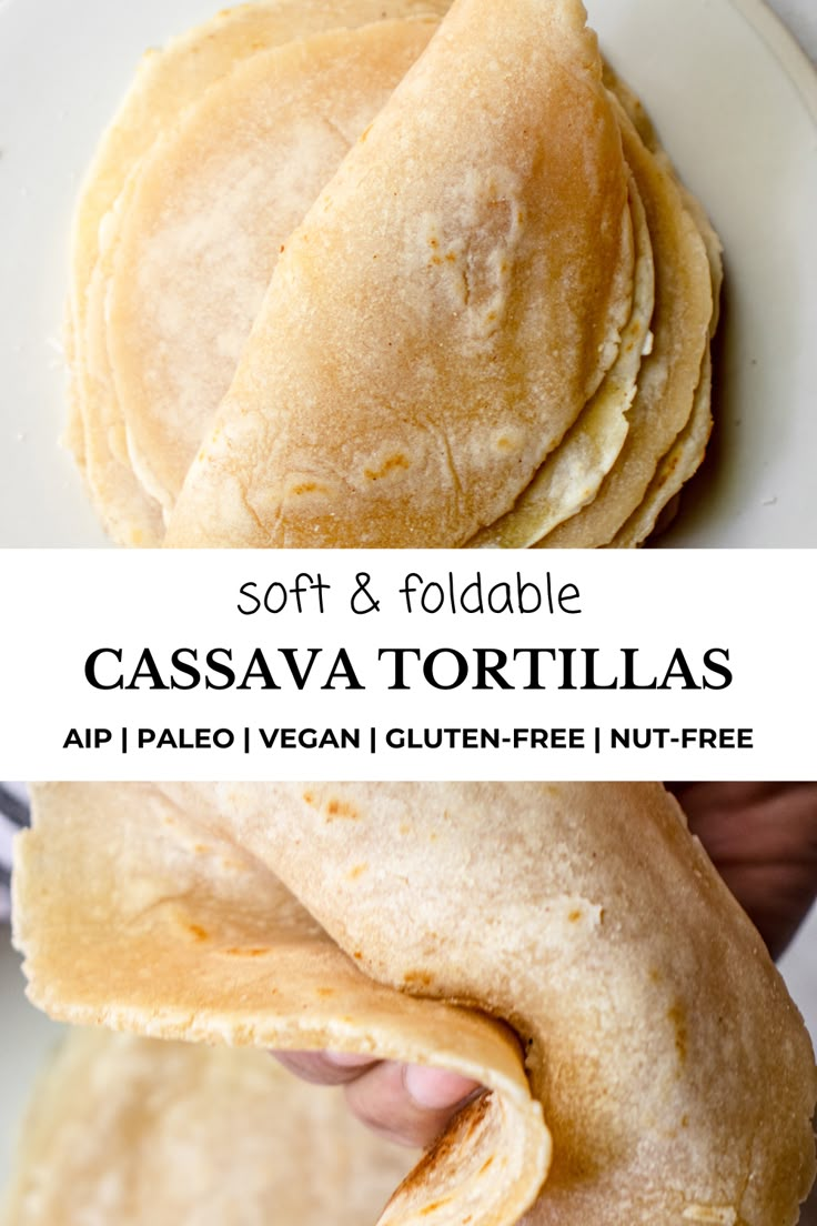 soft and foldable cassava tortillas on a white plate with text overlay