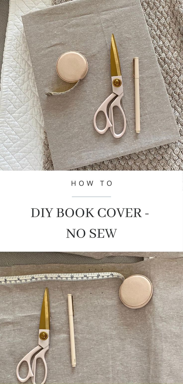 scissors and other crafting supplies sitting on top of a cloth covered tablecloth with the title how to diy book cover - no sew