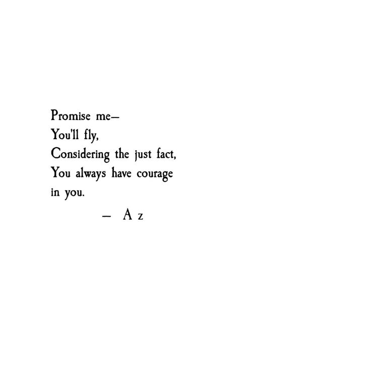 an old typewriter with the words promise me - you'll fly, considering the just fact you always have courage in you