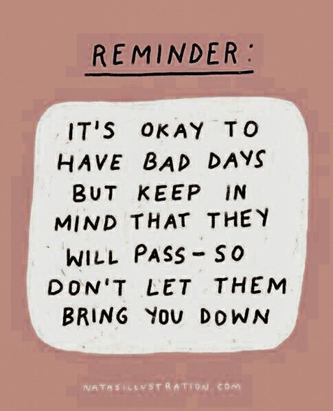 a sign that reads reminder it's okay to have bad days but keep in mind that they will pass - so don't let them bring you down