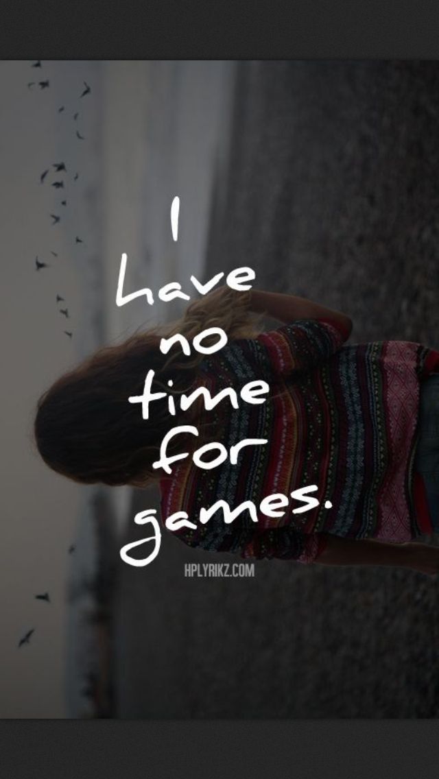 a girl with her hand on her shoulder and the words i have no time for games