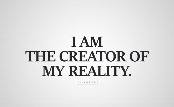 the words i am the creator of my reality are shown in black on a white background