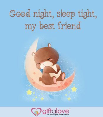 a teddy bear sitting on the moon saying good night, sleep tight, my best friend