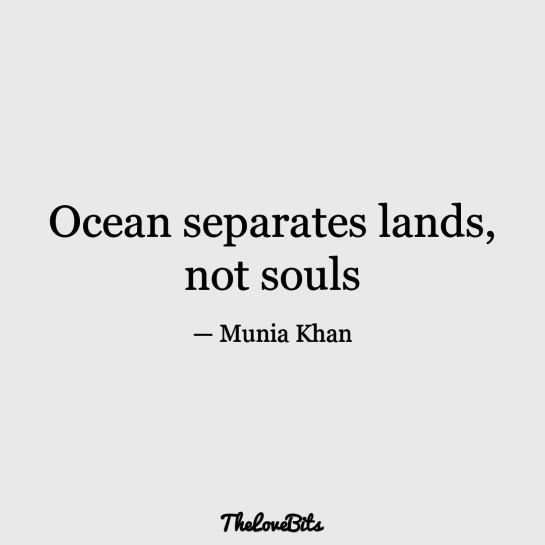 the quote ocean separates lands, not souls by munna khan on white background