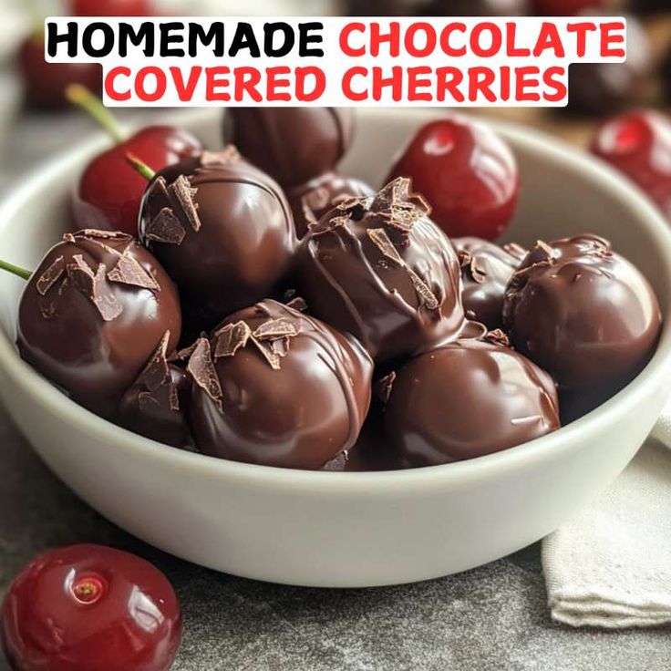 chocolate covered cherries in a white bowl with text overlay that reads homemade chocolate covered cherries