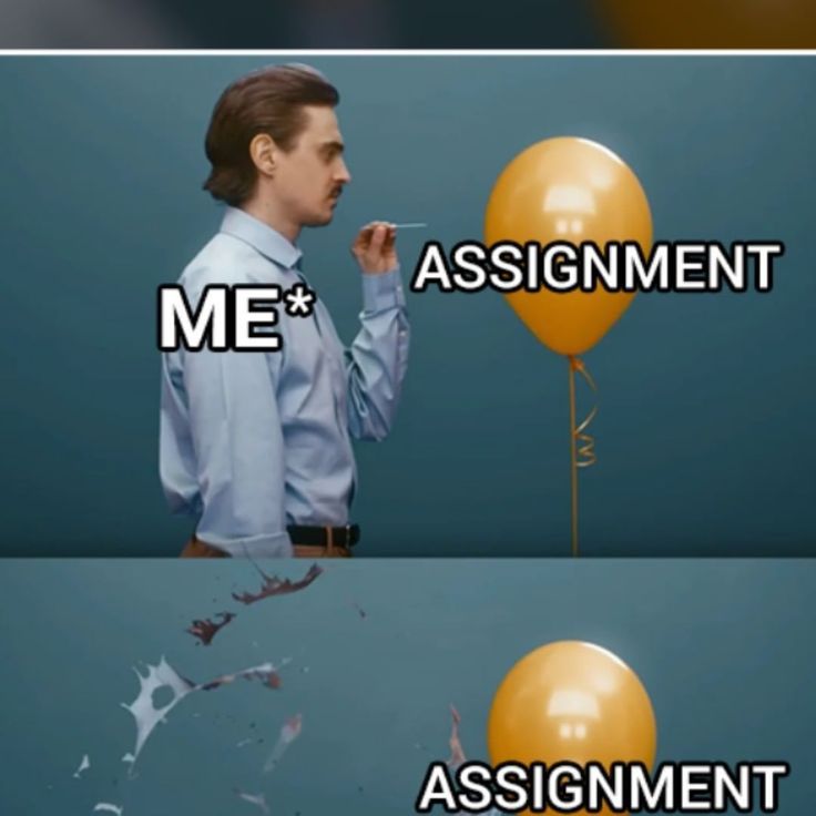 a man holding a yellow balloon with the words me and assignment on it