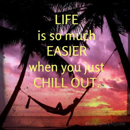 a person laying in a hammock with the words life is so much easier when you just chill out