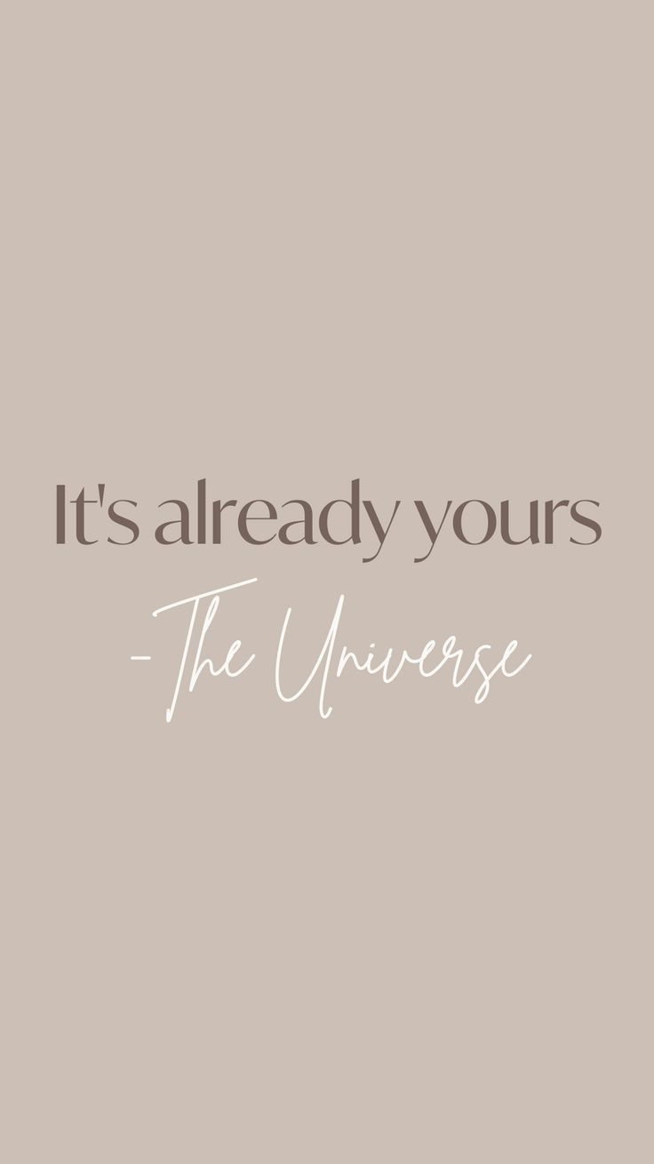 it's already yours the universe