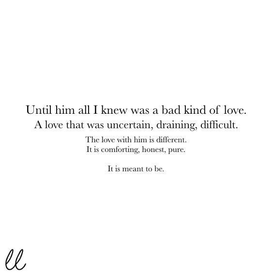 an image of a quote on white paper with the words, until him i knew was a bad kind of love