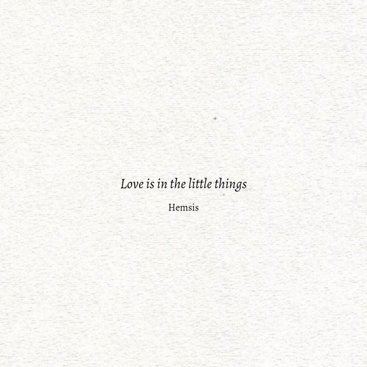 the words love is in the little things on white paper