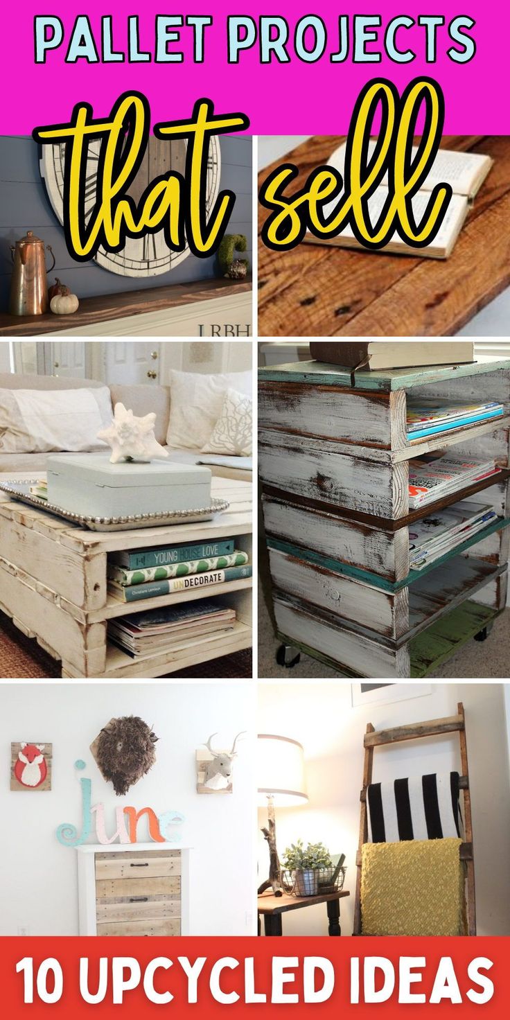 pallet projects that sell 10 upcycled ideas to make it look like they have been