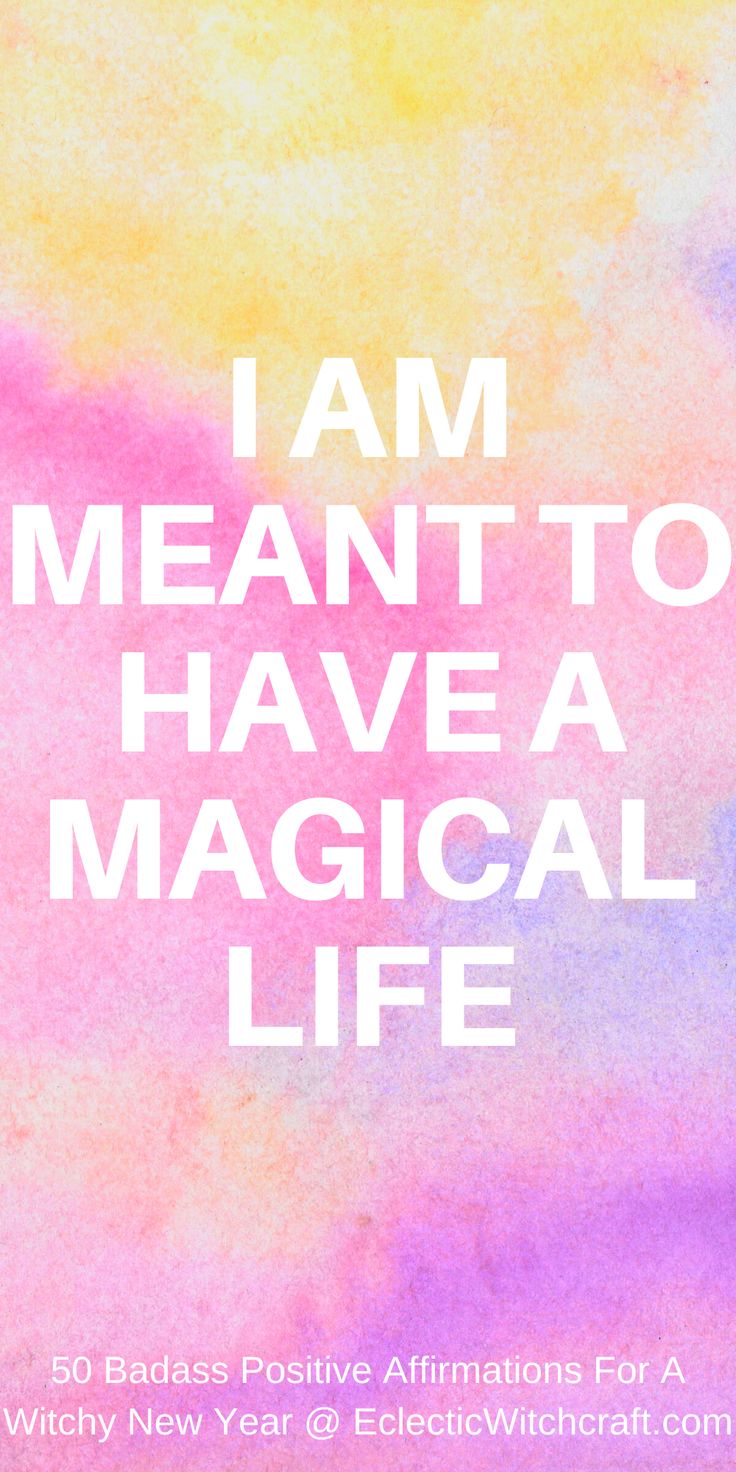 the words i am meant to have a magic life written in white on a colorful background