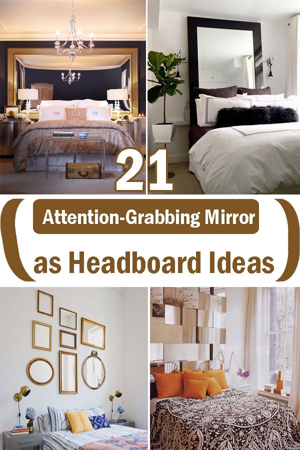 there are pictures of different rooms in the house with text overlay that reads, 21 attention - grabbing mirror as headboard ideas