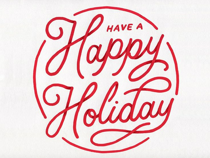 the words have a happy holiday written in cursive red ink on white paper