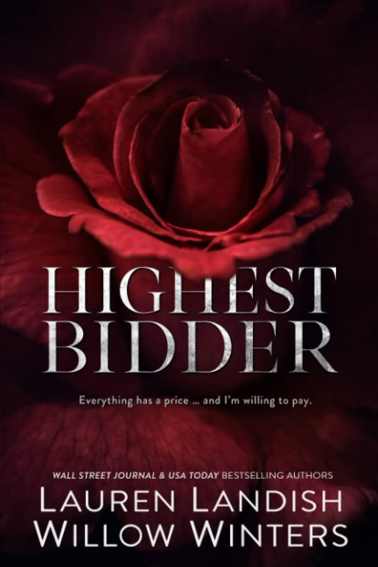 the book cover for highest bidder by lauren landish willow winters, with a red rose