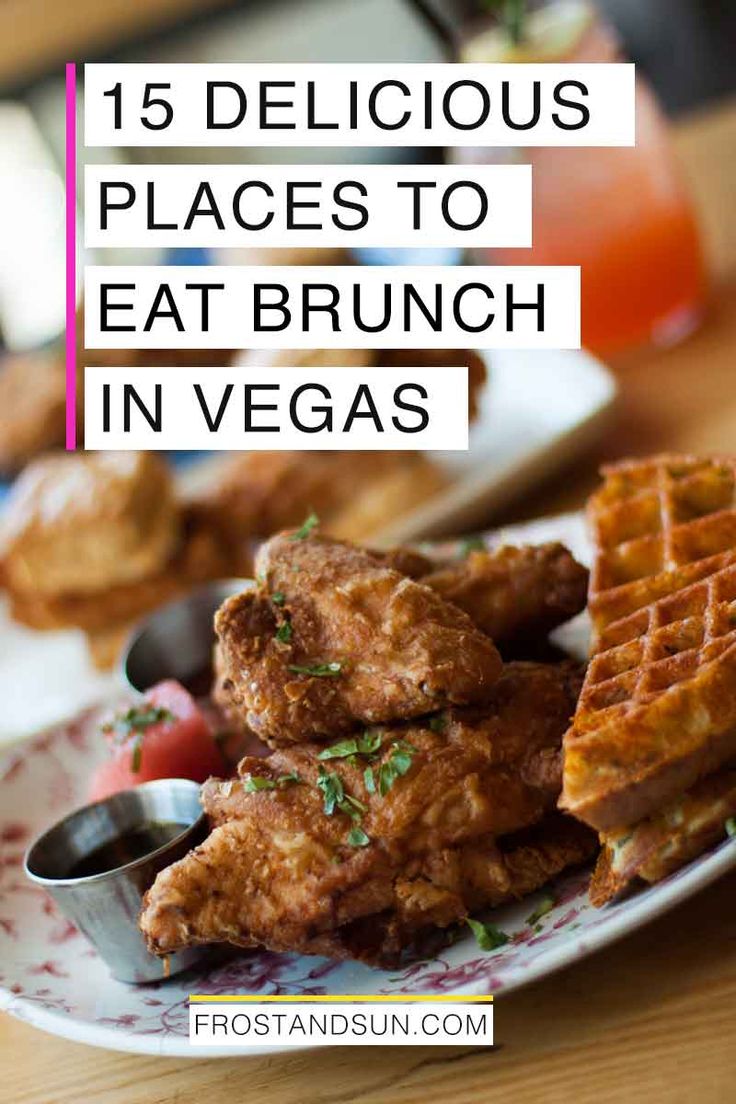 fried chicken and waffles on a plate with the words 15 delicious places to eat brunch in vegas