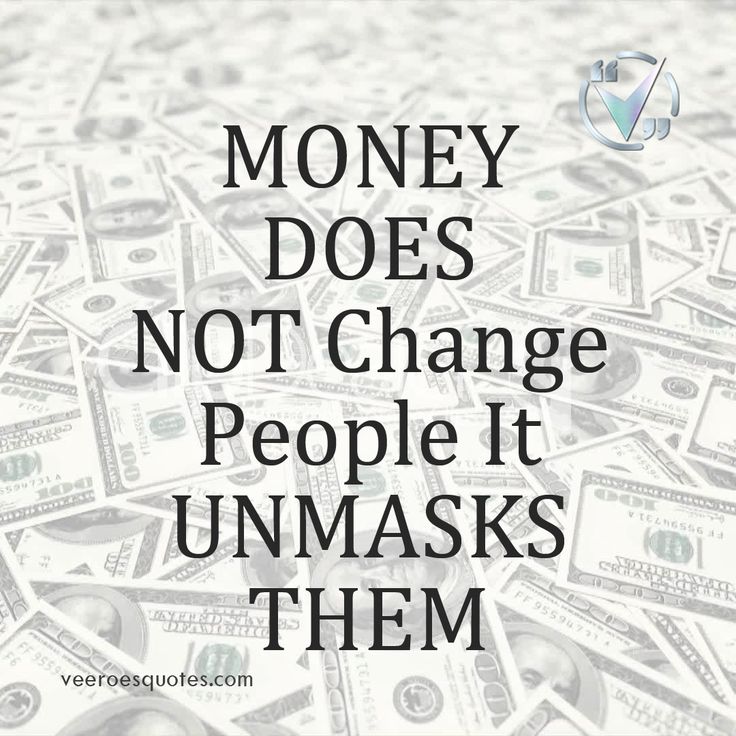 money with the words money does not change people it unmasks them in black and white