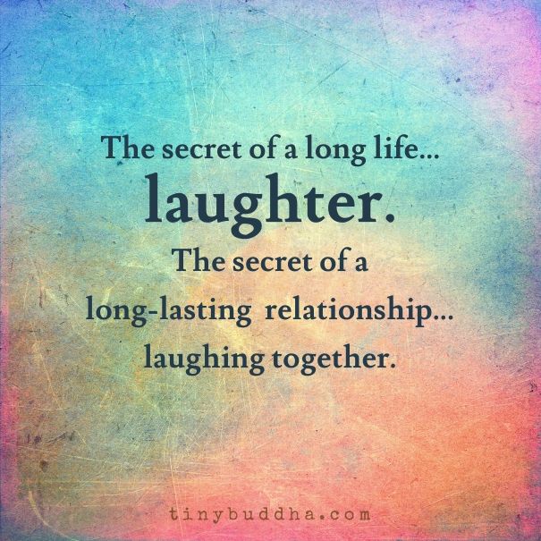 the secret of a long life laughter is the secret of a long - lasting relationship laughing together