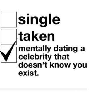 a black and white sign that says single taken mentally dating celebrity that doesn't know you