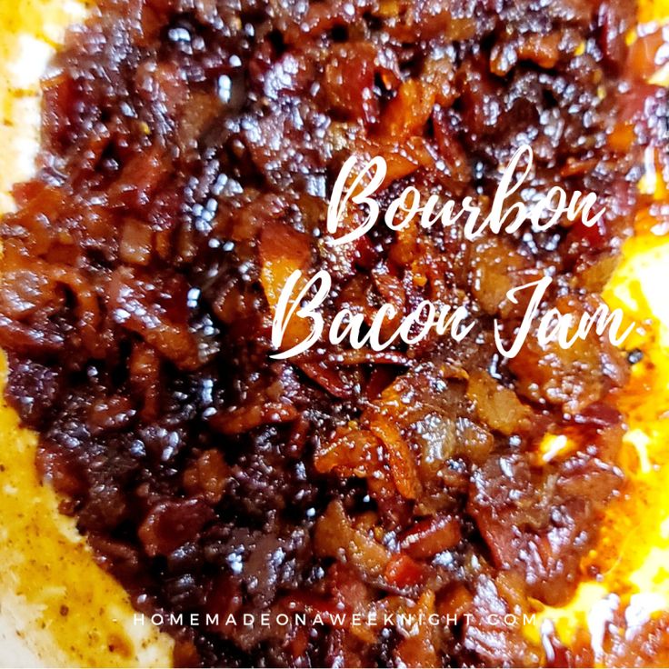 a close up of food on a plate with the words bourbon bacon jam above it