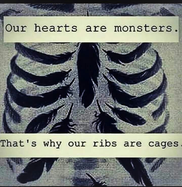 a skeleton with the words our hearts are monsters that's why ribs are cages