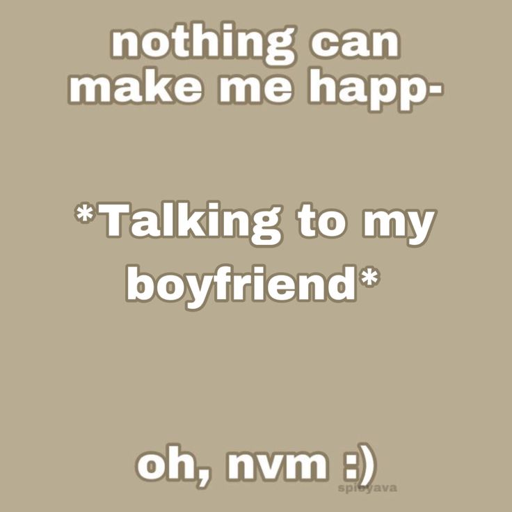 Nothing can make me happy- talking to my boyfriend, oh never mind My Boyfriend Is Amazing, My Boyfriend Is So Cute, I Love My Pretty Boyfriend, I Love Himmm, Me When My Boyfriend, I Love My Boyfriend Aesthetic, Stuff To Send To Your Boyfriend Long Distance, Ways To Tell Him You Love Him, Things To Send To My Boyfriend