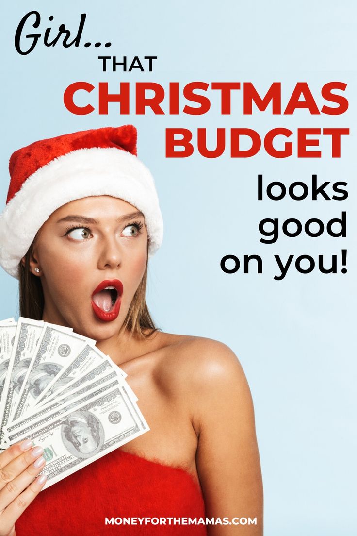 a woman in a santa hat holding money with the words girl that christmas budget looks good on you