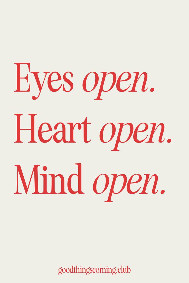 the words eyes open heart open mind open