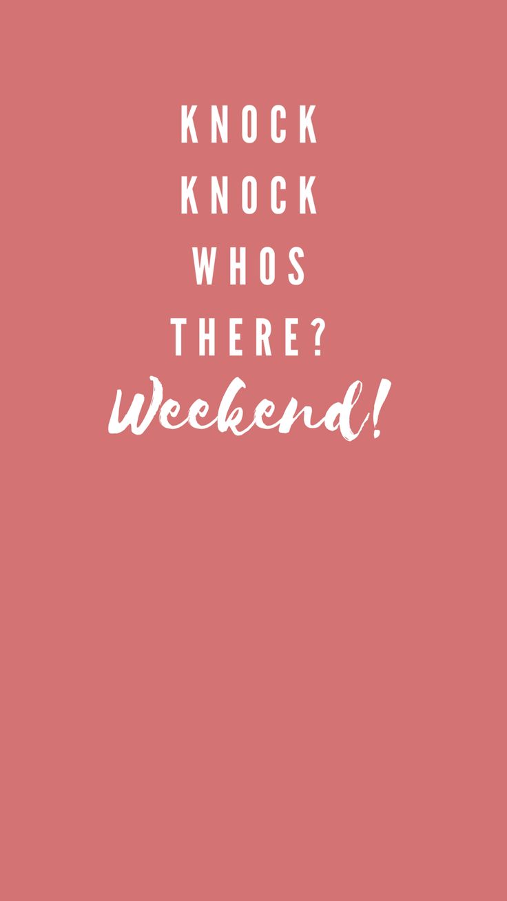 a pink background with the words knock knock who's there weekend written in white