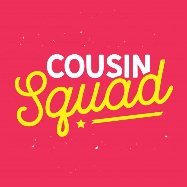 the words cousin squad on a pink background