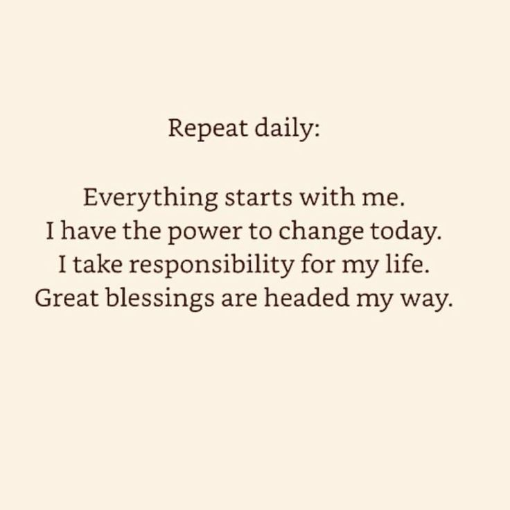 a poem that reads, repeat daily everything starts with me i have the power to change today