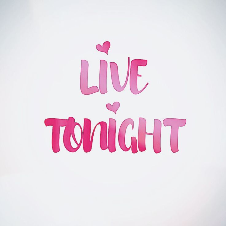 the words live tonight written in pink ink