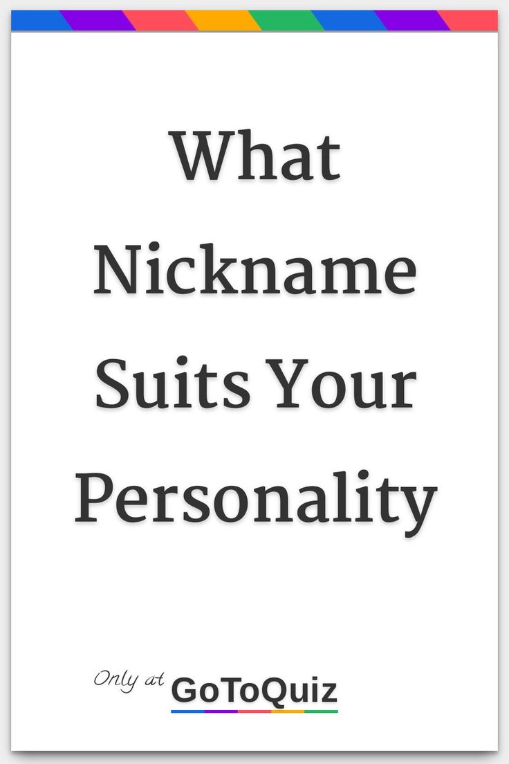 the words what nickname suits your personality on a white background with multicolored stripes