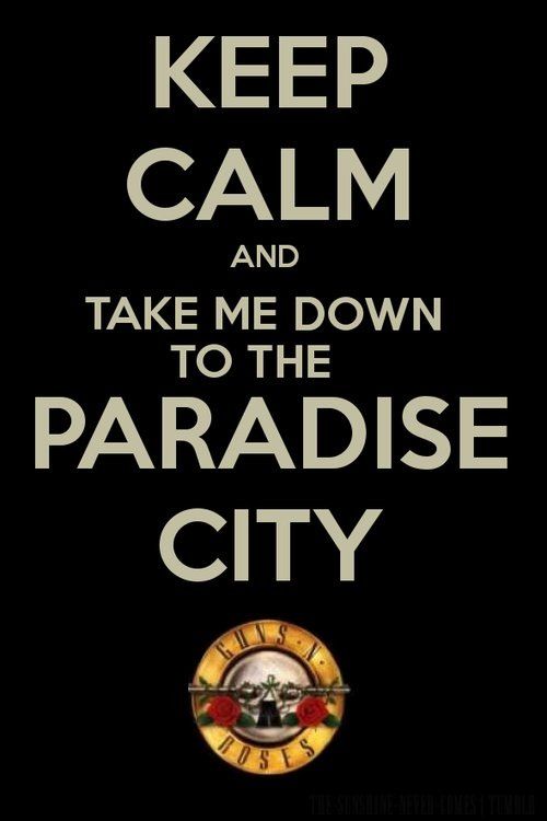 a poster with the words keep calm and take me down to the paradise city on it