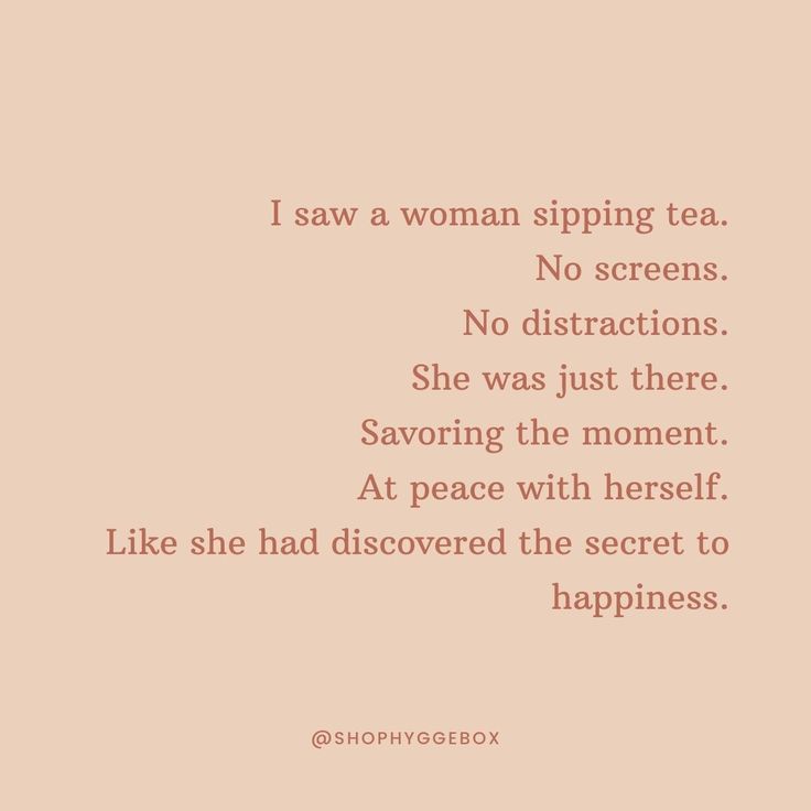 a pink background with the words i saw a woman sipping tea no screens, no instructions she was just there savoring the moment at peace with herself