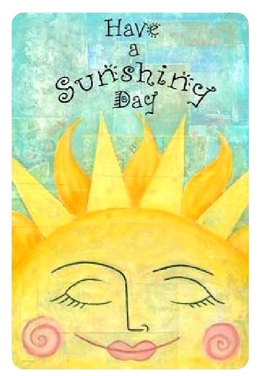 a card with the words have a sunshine day on it and a smiling sun face