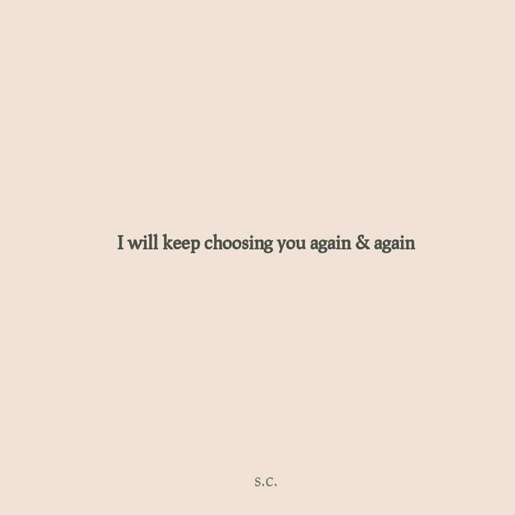 the words i will keep choosing you again and again are written in black on a light pink background