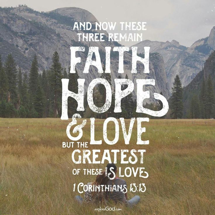 a large field with trees and mountains in the background that says, faith hope & love but the greatest of these is loves