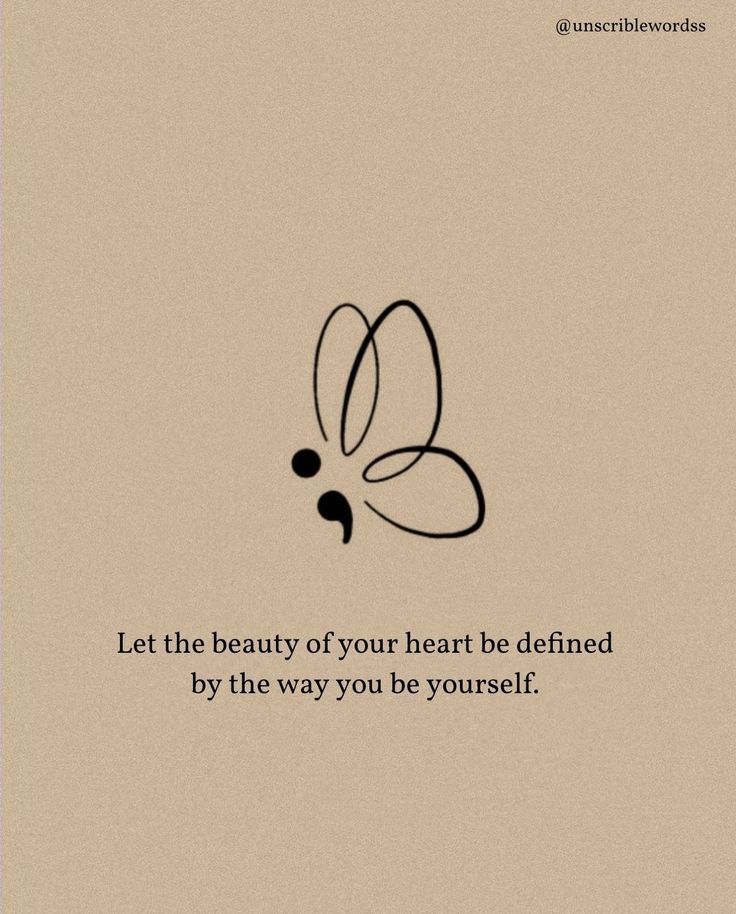 a quote that says let the beauty of your heart be defined by the way you be yourself