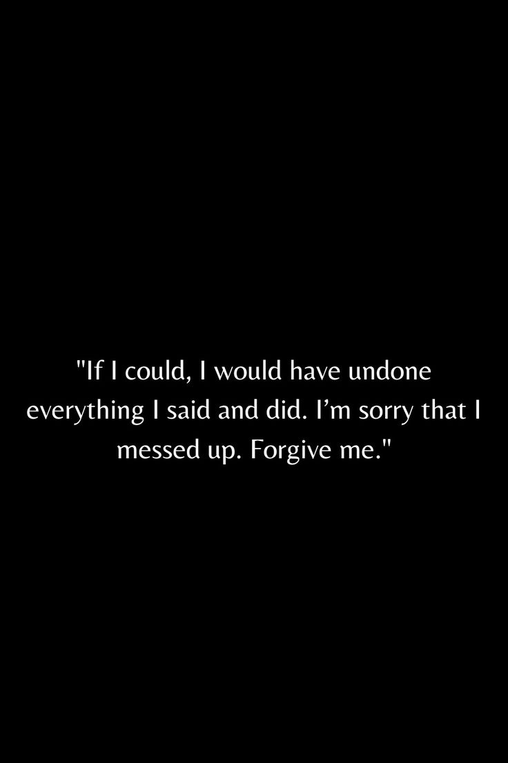 A Quote For Women That Shows How They Ask Forgiveness To Their Partners Quotes To Get Viral For 2023 Feeling Sorry Quotes Relationships, Best Friend Forgiveness Quotes, I Will Never Forgive Myself Quotes, Do You Forgive Me, Can You Forgive Me Quotes, I Hope You Can Forgive Me, My Mistake Quotes Relationships, Remorse Quotes Forgiveness, I Know I Messed Up Quotes Relationships