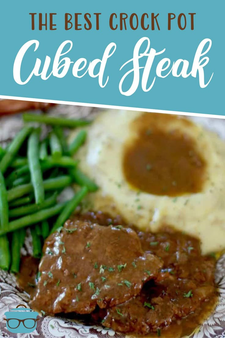 the best crock pot cubed steak with gravy and green beans