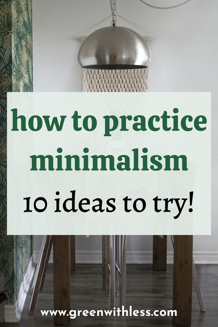 the words how to practice minimalism 10 ideas to try in front of a table